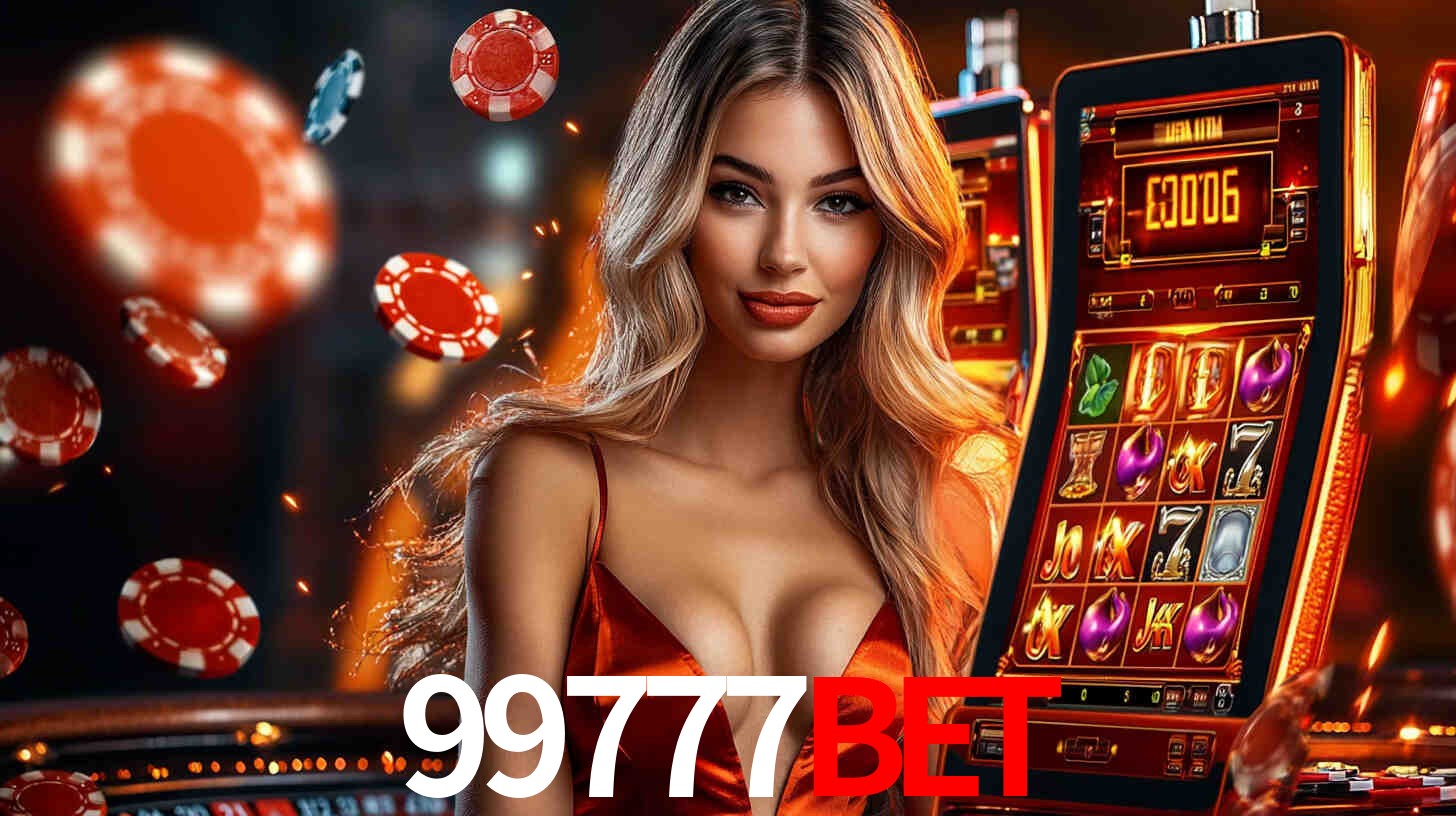 99777bet: Jogos de Caça-Níqueis-Altas Recompensas, Roleta-Velocidade, Blackjack-Desafios Máximos